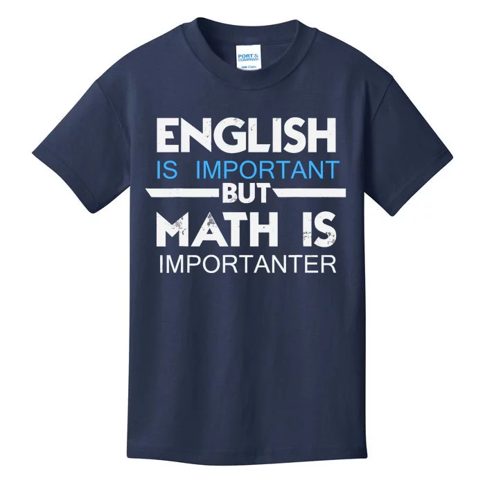 English Is Important But Math Is Importanter Funny Gift Joke Kids T-Shirt