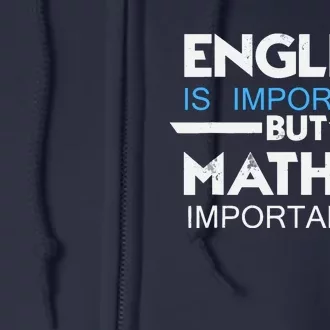 English Is Important But Math Is Importanter Funny Gift Joke Full Zip Hoodie