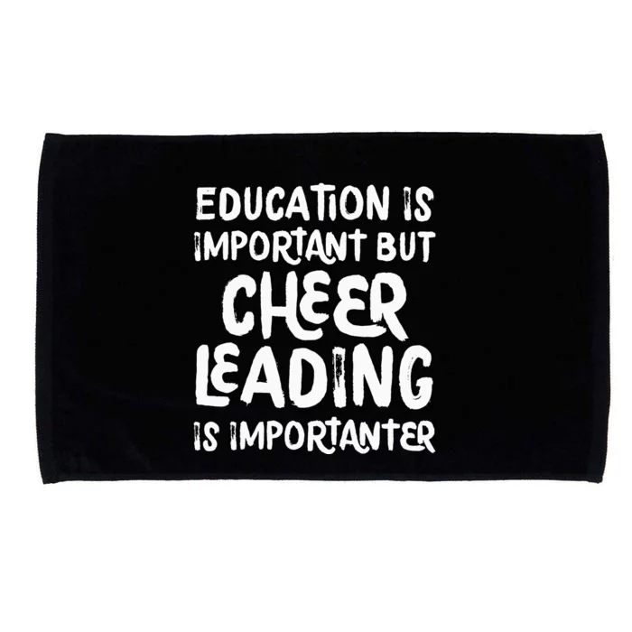 Education Is Important But Cheerleading Is Importanter Funny Microfiber Hand Towel