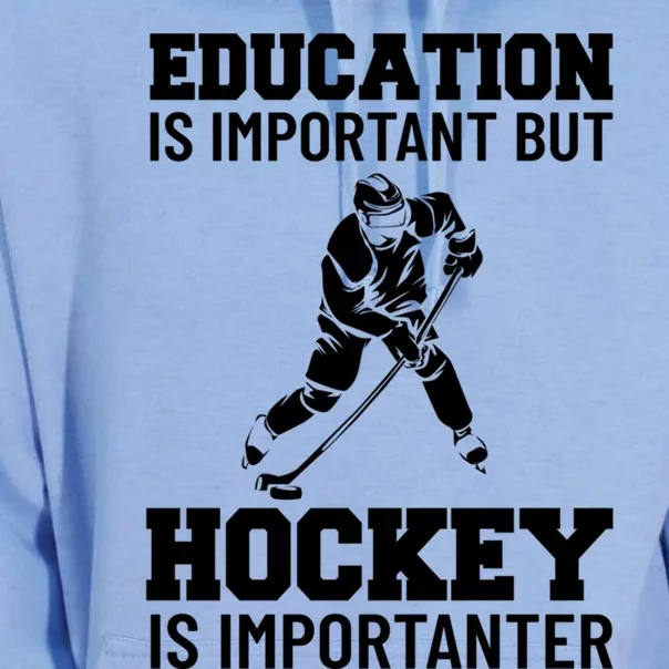 Education Is Important But Hockey Is Importanter Ice Hockey Gift Unisex Surf Hoodie