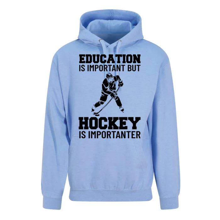 Education Is Important But Hockey Is Importanter Ice Hockey Gift Unisex Surf Hoodie