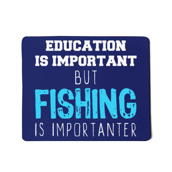 Education Is Important But Fishing Is Importanter Christmas Mousepad