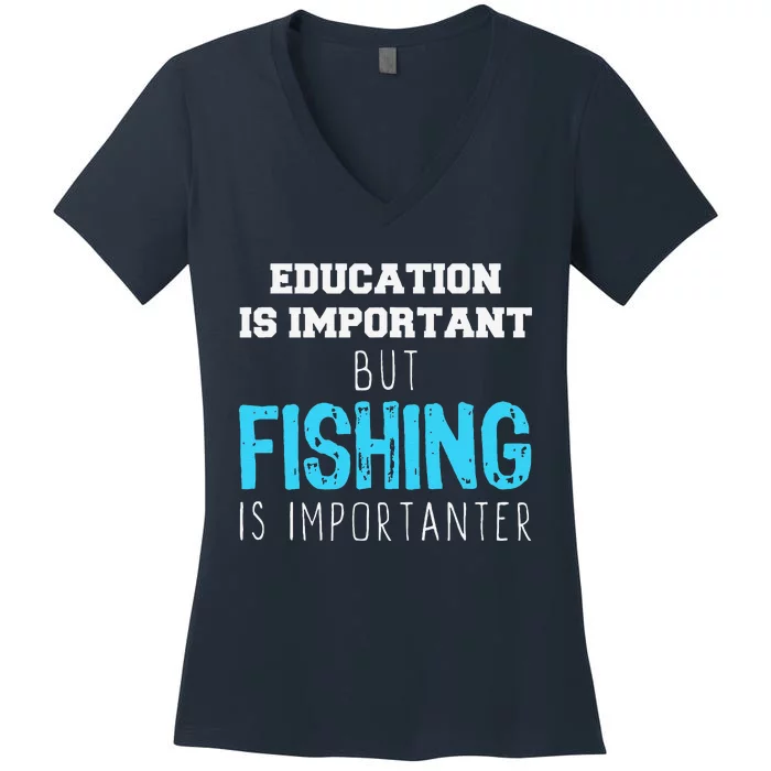 Education Is Important But Fishing Is Importanter Christmas Women's V-Neck T-Shirt