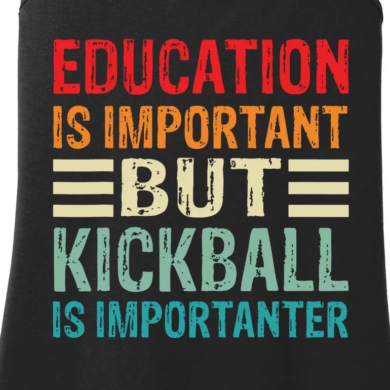 Education Is Important But Kickball Is Importanter Funny Ladies Essential Tank