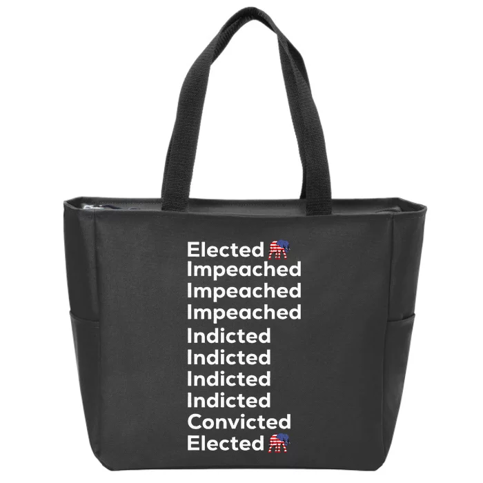 Elected Impeached Indicted Convicted Pro Trump Zip Tote Bag