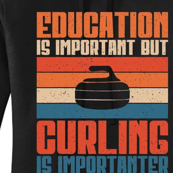 Education Is Important Curling Is Importanter Women's Pullover Hoodie