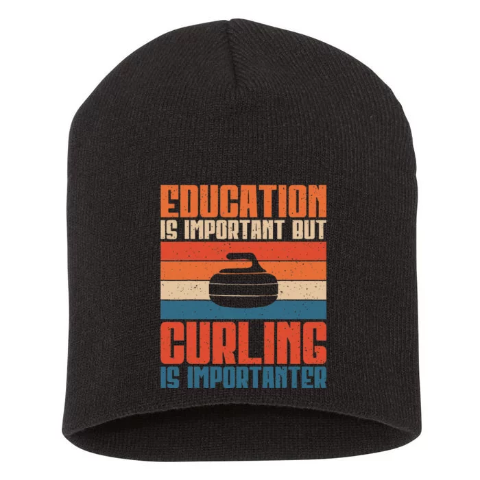 Education Is Important Curling Is Importanter Short Acrylic Beanie