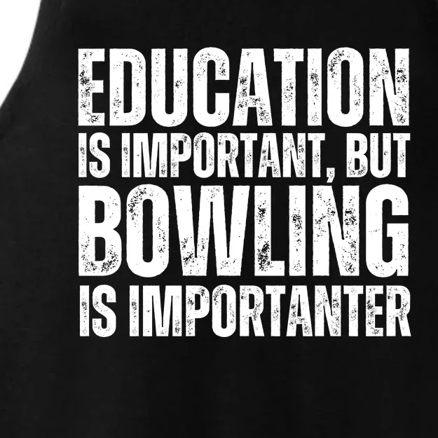 Education Is Important But Bowling Is Importanter Ladies Tri-Blend Wicking Tank