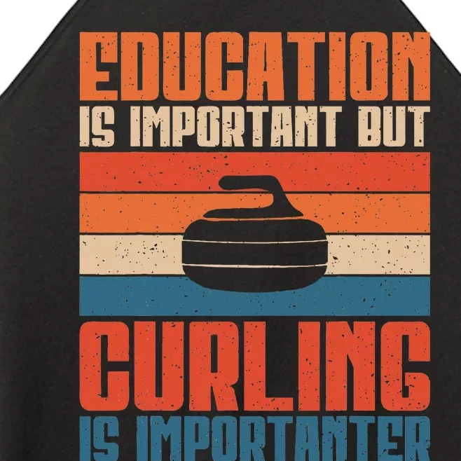 Education Is Important But Curling Is Importanter Curling Women’s Perfect Tri Rocker Tank