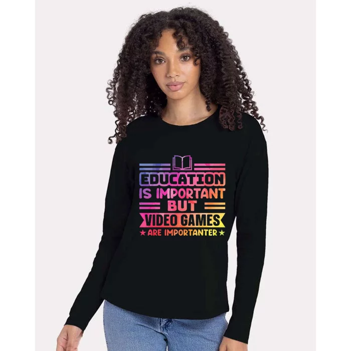 Education Is Important But Video Games Is Importanter Funny Womens Cotton Relaxed Long Sleeve T-Shirt