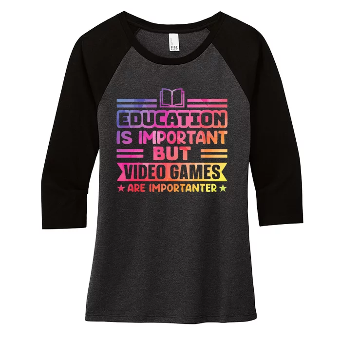 Education Is Important But Video Games Is Importanter Funny Women's Tri-Blend 3/4-Sleeve Raglan Shirt