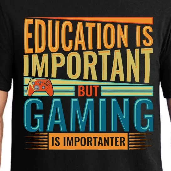 Education Is Important But Gaming Is Importanter Funny Gamer Pajama Set