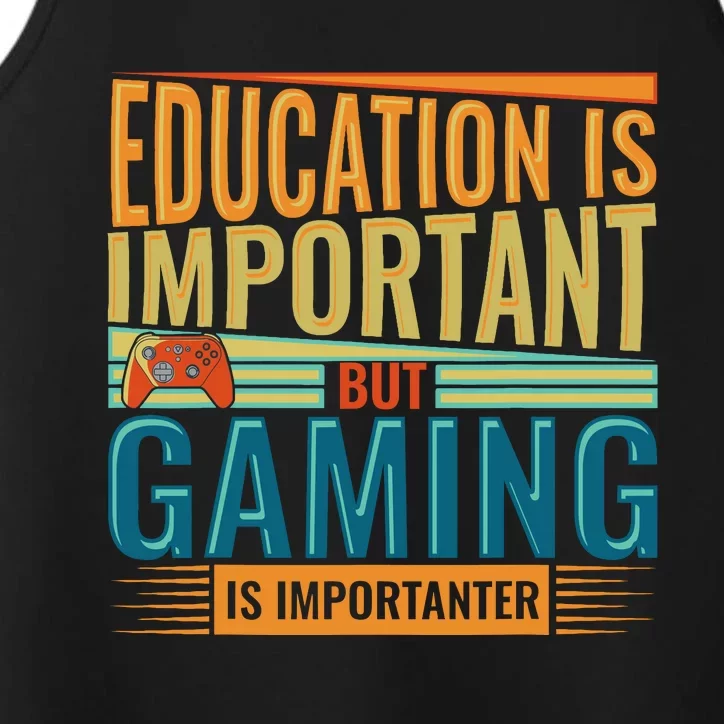 Education Is Important But Gaming Is Importanter Funny Gamer Performance Tank