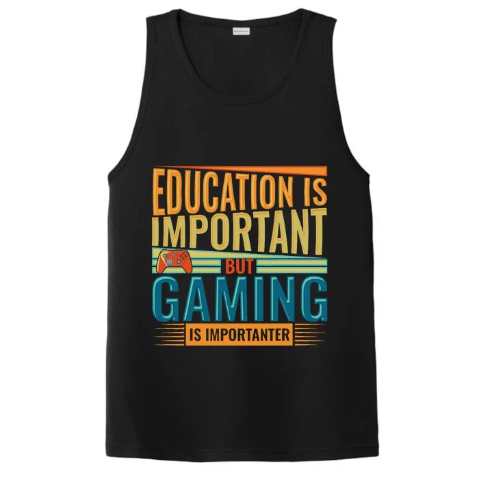 Education Is Important But Gaming Is Importanter Funny Gamer Performance Tank