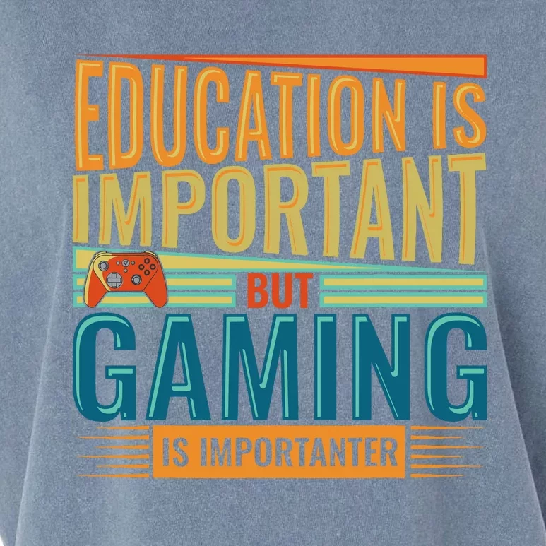 Education Is Important But Gaming Is Importanter Funny Gamer Garment-Dyed Women's Muscle Tee