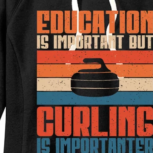 Education Is Important But Curling Is Importanter Curling Women's Fleece Hoodie