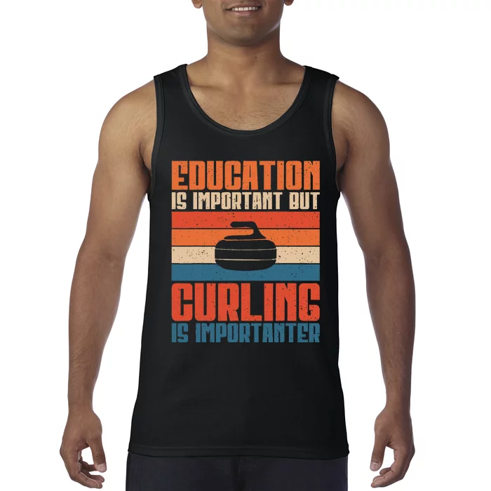 Education Is Important But Curling Is Importanter Curling Tank Top