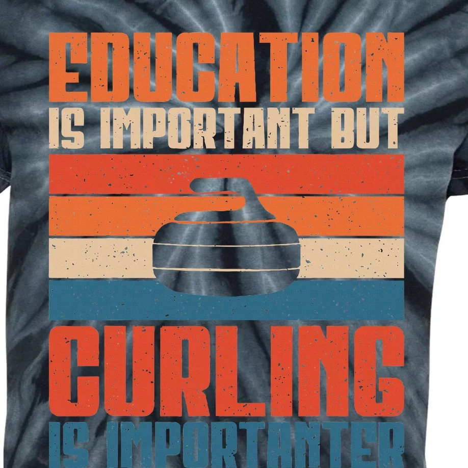 Education Is Important But Curling Is Importanter Curling Kids Tie-Dye T-Shirt