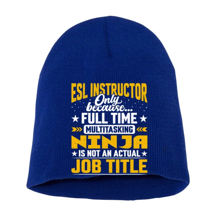 Esl Instructor Job Title Funny Esl Teacher Educator Tutor Great Gift Short Acrylic Beanie