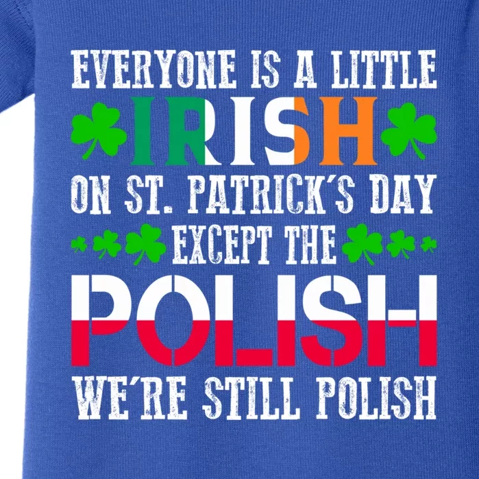 Everyone Is Little Irish On St Patrick's Day Except Polish Gift Baby Bodysuit