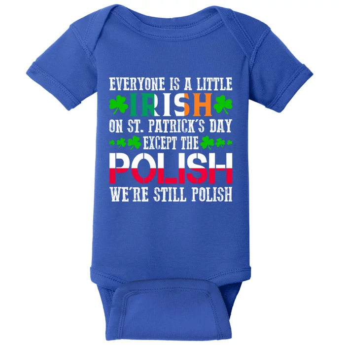 Everyone Is Little Irish On St Patrick's Day Except Polish Gift Baby Bodysuit