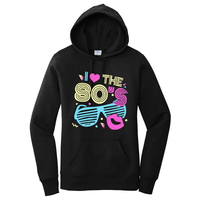 Eighties I Love The 80's 1980's Birthday Women Gift Women's Pullover Hoodie