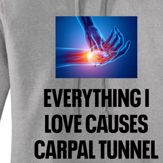 Everything I Love Causes Carpal Tunnel Women's Pullover Hoodie