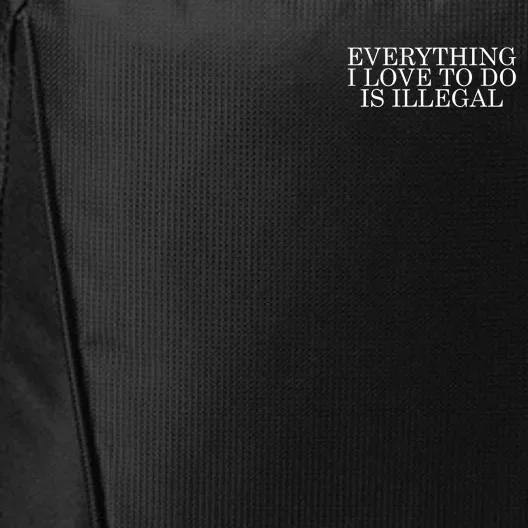 Everything I Love To Do Is Illegal City Backpack