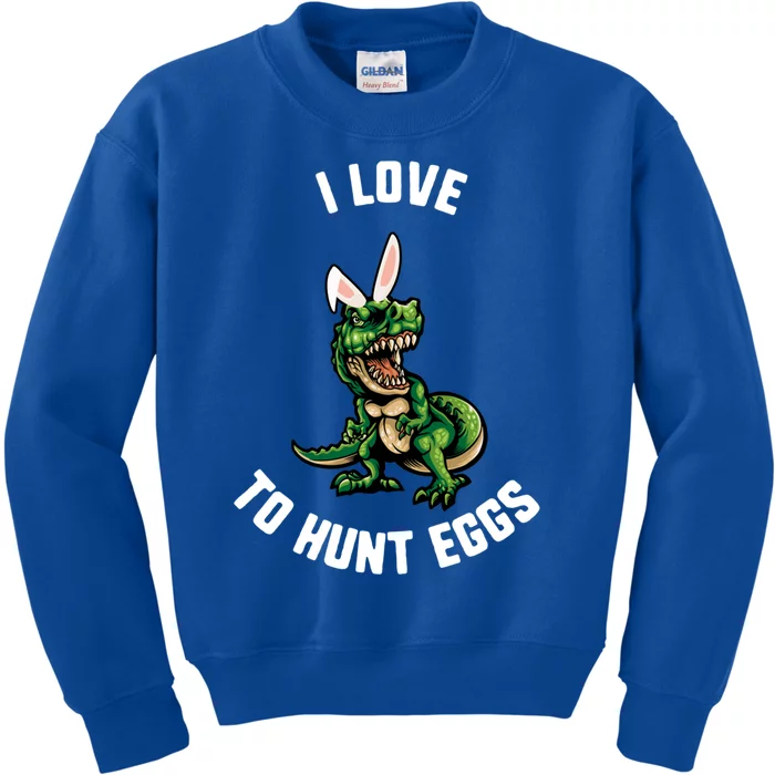 Easter I Love To Hunt Eggs Trex Dinosaur Bunny Ears Great Gift Kids Sweatshirt