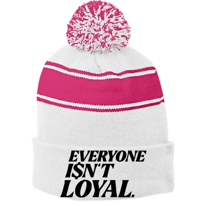 Everyone IsnT Loyal Stripe Pom Pom Beanie