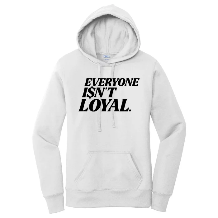 Everyone IsnT Loyal Women's Pullover Hoodie