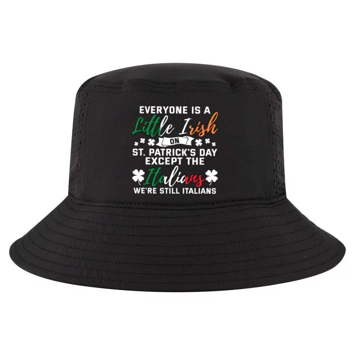 Everyone Is Little Irish On Patrick Day Except Italians Cool Comfort Performance Bucket Hat