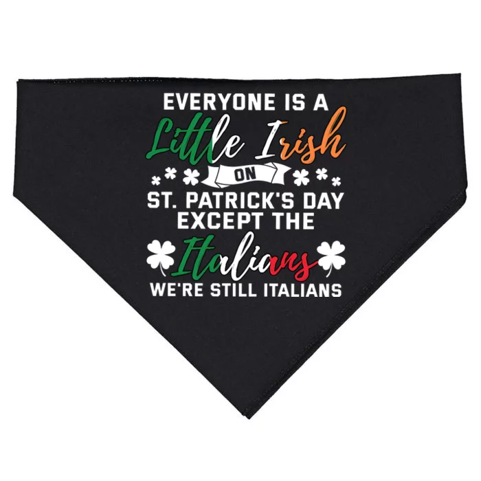 Everyone Is Little Irish On Patrick Day Except Italians USA-Made Doggie Bandana