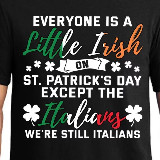 Everyone Is Little Irish On Patrick Day Except Italians Pajama Set