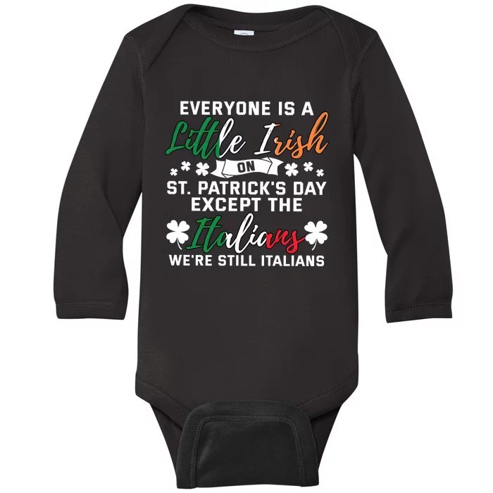 Everyone Is Little Irish On Patrick Day Except Italians Baby Long Sleeve Bodysuit