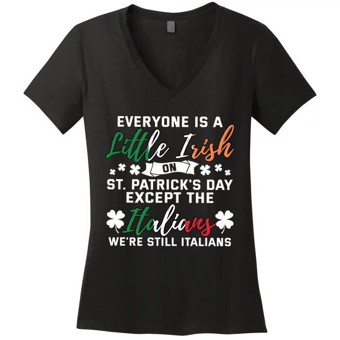 Everyone Is Little Irish On Patrick Day Except Italians Women's V-Neck T-Shirt