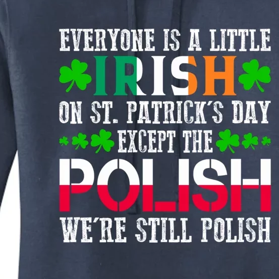 Everyone Is Little Irish On St Patrick's Day Except Polish Cute Gift Women's Pullover Hoodie