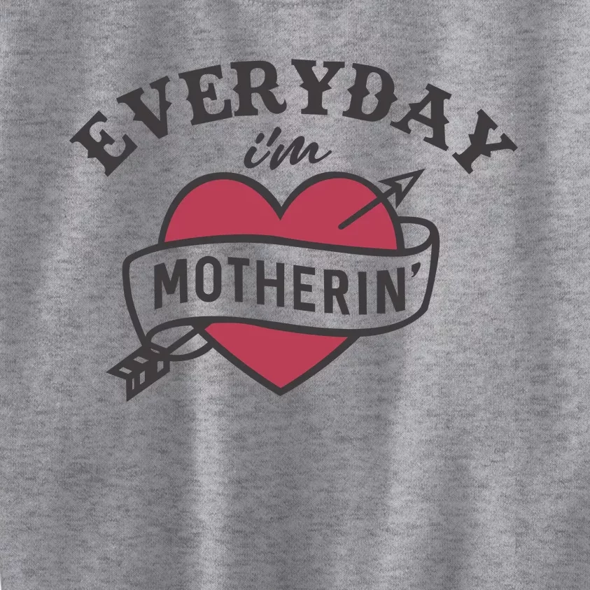 Everyday Im Motherin Kids Sweatshirt