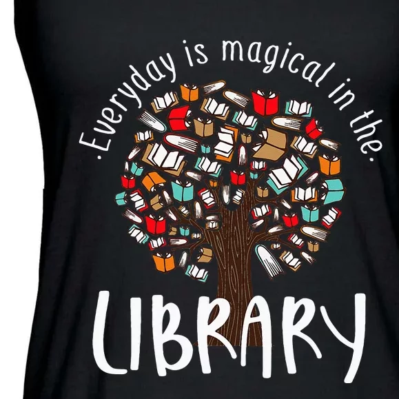 Everyday Is Magical In the Library Book Lover Top Librarian Ladies Essential Flowy Tank