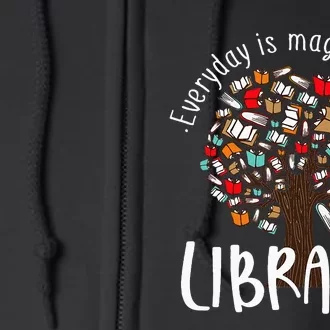 Everyday Is Magical In the Library Book Lover Top Librarian Full Zip Hoodie