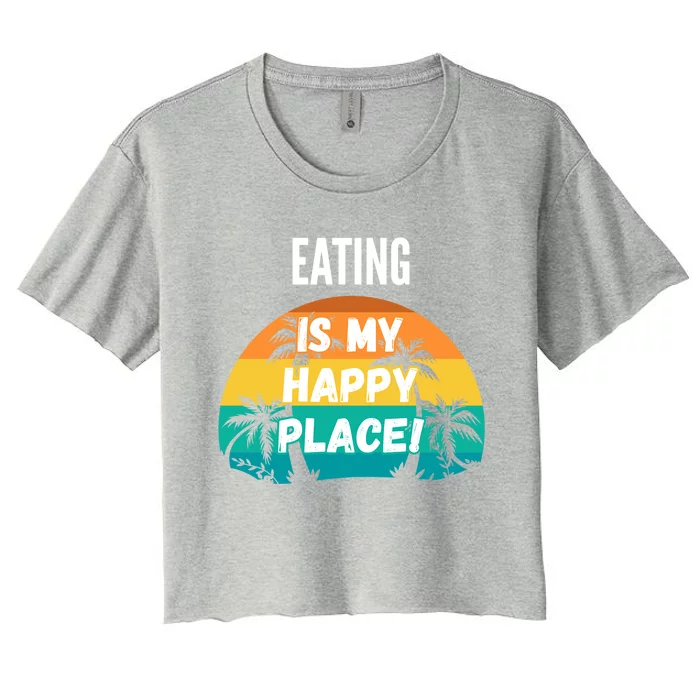 Eating Is My Happy Place Vintage Retro Sunset Design Cute Gift Women's Crop Top Tee