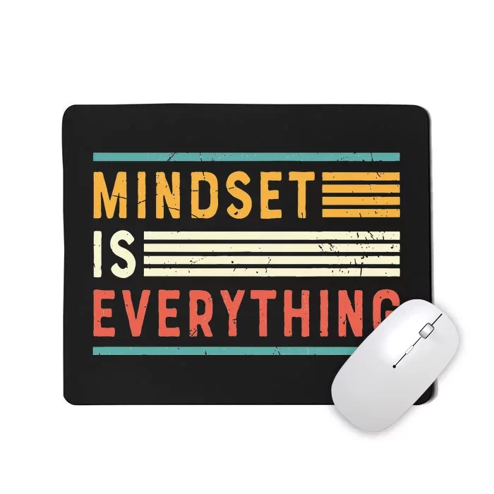 Everything Is Mindset Inspirational Mind Motivational Quote Mousepad