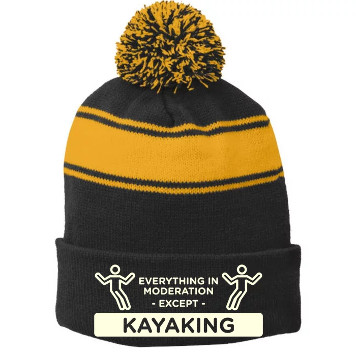 Everything In Moderation Except Kayaking Kayak Cool Gift Stripe Pom Pom Beanie