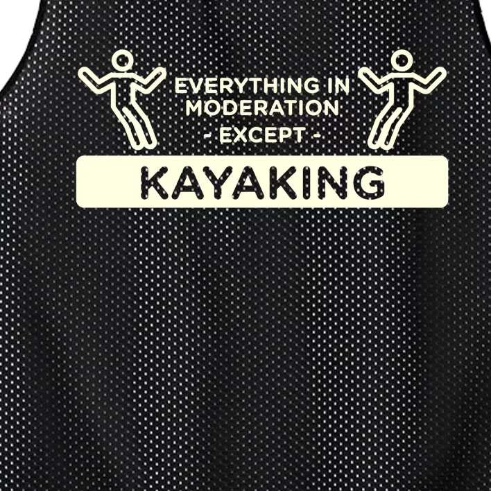 Everything In Moderation Except Kayaking Kayak Cool Gift Mesh Reversible Basketball Jersey Tank