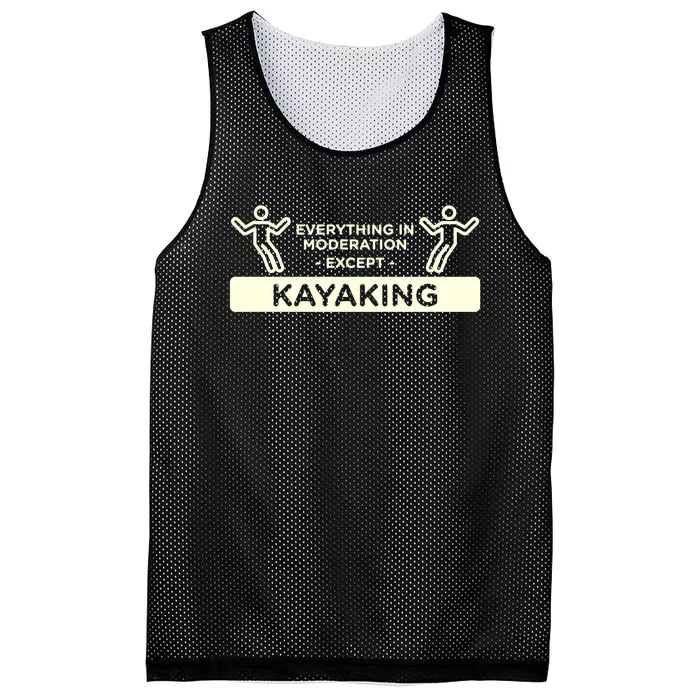 Everything In Moderation Except Kayaking Kayak Cool Gift Mesh Reversible Basketball Jersey Tank