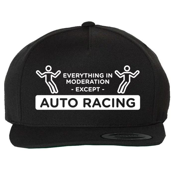 Everything In Moderation Except Auto Racing Car Racing Gift Wool Snapback Cap