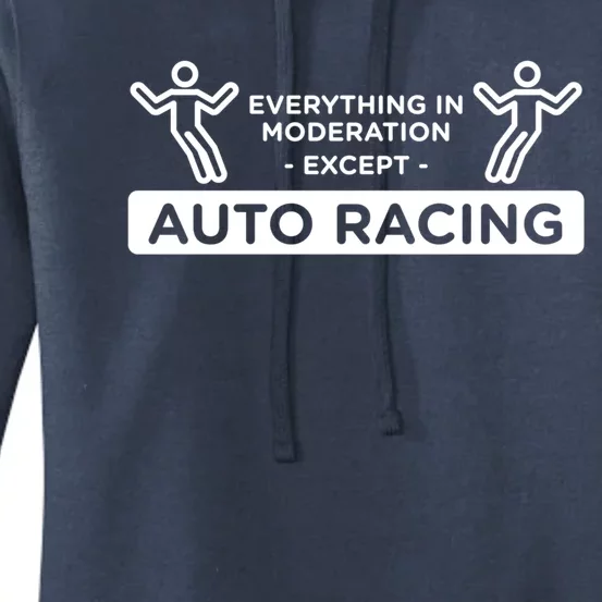 Everything In Moderation Except Auto Racing Car Racing Gift Women's Pullover Hoodie