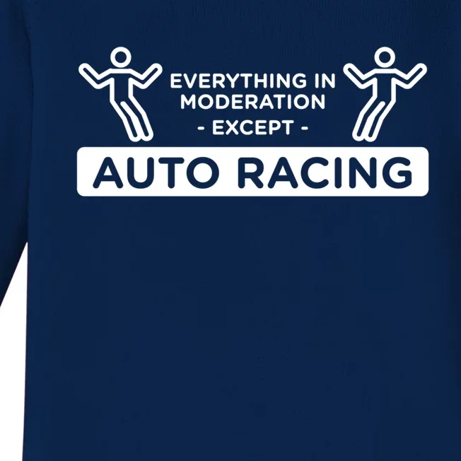 Everything In Moderation Except Auto Racing Car Racing Gift Baby Long Sleeve Bodysuit