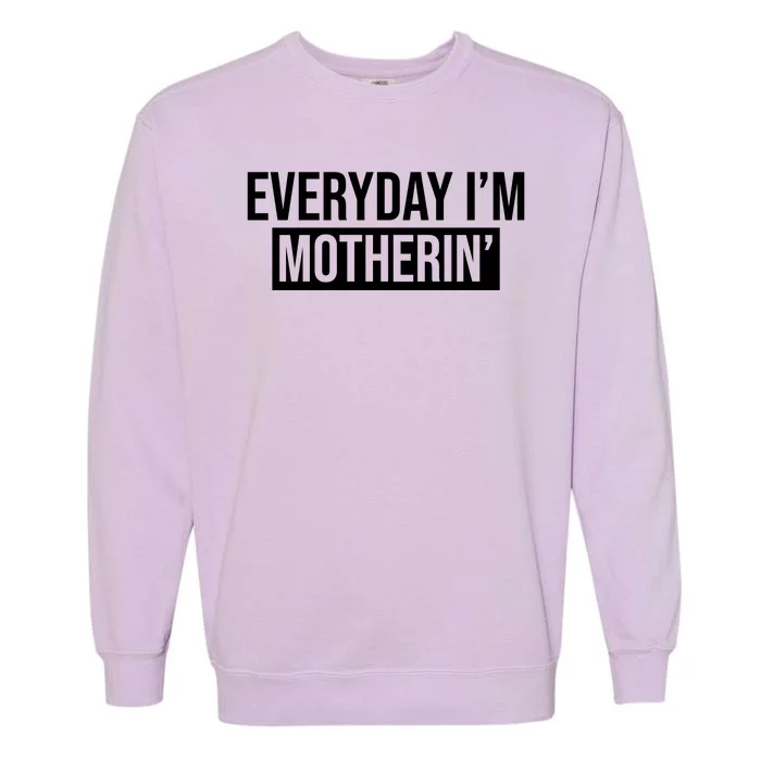 Everyday Im Motherin Garment-Dyed Sweatshirt