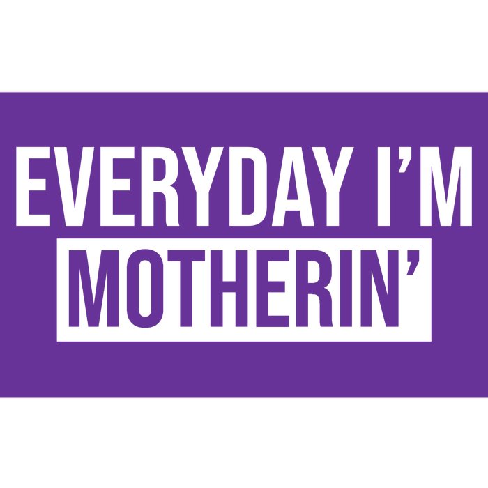 Everyday Im Motherin Bumper Sticker